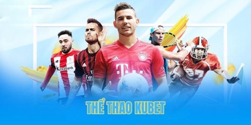 Ưu điểm thể thao Kubet